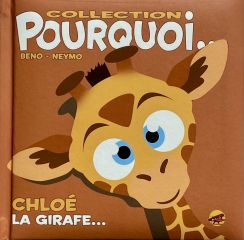 Pourquoi Chloé la girafe...